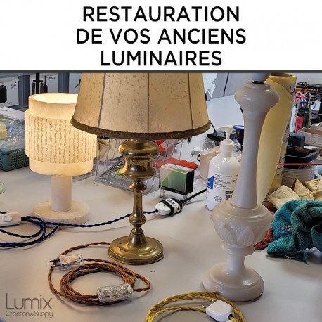 RESTAURATION OU RÉPARATION DE VOTRE LUMINAIRE